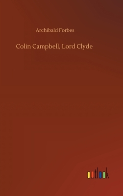 Colin Campbell, Lord Clyde by Archibald Forbes