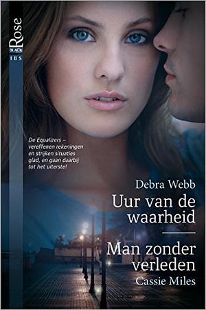 Uur van de waarheid / Man zonder verleden by Debra Webb, Cassie Miles