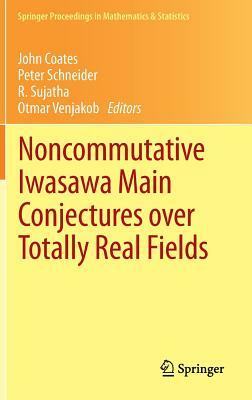 Noncommutative Iwasawa Main Conjectures Over Totally Real Fields: Münster, April 2011 by 