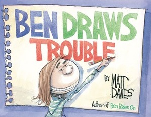 Ben Draws Trouble by Matt Davies