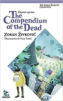 The compendium of the dead by Zoran Živković