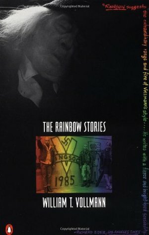 The Rainbow Stories by William T. Vollmann