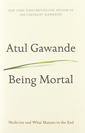 Being Mortal by Atul Gawande