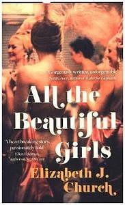 All the Beautiful Girls by Elizabeth J. Church