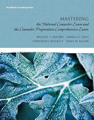 Mastering the National Counselor Examination by Bradley T. Erford