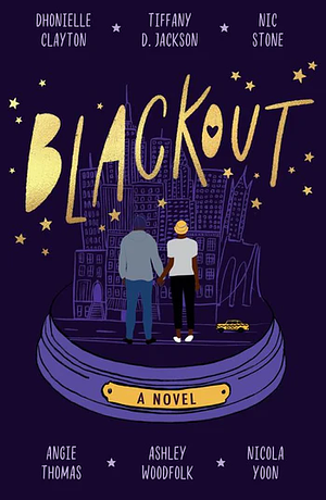 Blackout by Angie Thomas, Dhonielle Clayton, Ashley Woodfolk, Nic Stone, Nicola Yoon, Tiffany D. Jackson