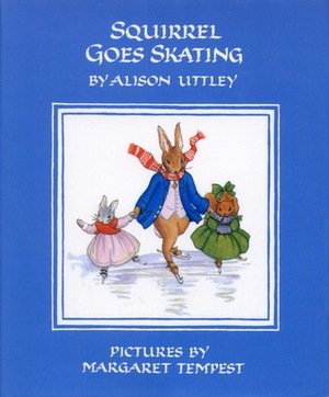 Squirrel Goes Skating by Alison Uttley, Margaret Tempest