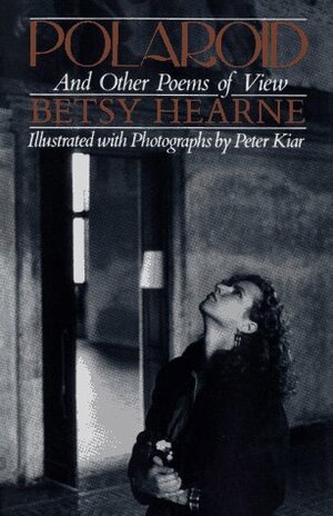 Polaroid and Other Poems of View by Betsy Hearne