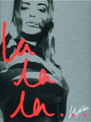 Kylie: La La La by William Baker, Kylie Minogue