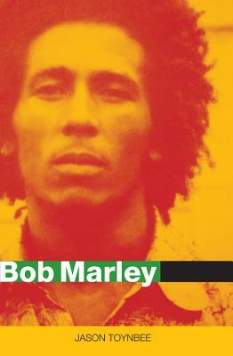 Bob Marley: Herald of a Postcolonial World? by Jason Toynbee