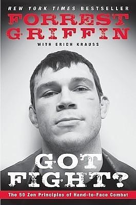 GOT FIGHT by Erich Krauss, Forrest Griffin, Forrest Griffin