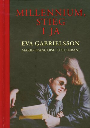 Millennium, Stieg i ja by Eva Gabrielsson, Marie Françoise Colombiani