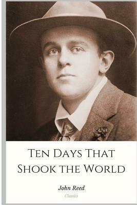 Ten Days That Shook the World by John Reed