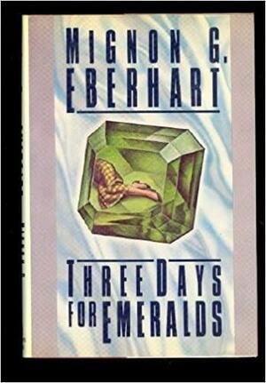 Three Days for Emeralds by Mignon G. Eberhart