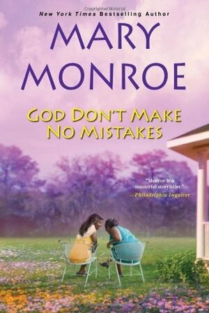 God Don't Make No Mistakes by Mary Monroe