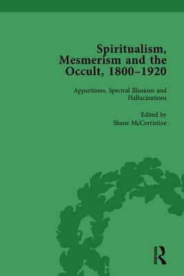 Spiritualism, Mesmerism and the Occult, 1800-1920 Vol 1 by Shane McCorristine