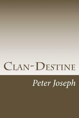 Clan-Destine by Peter Joseph