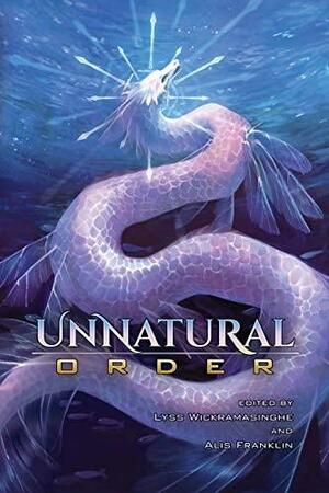Unnatural Order by Lyss Wickramasinghe, Alis Franklin
