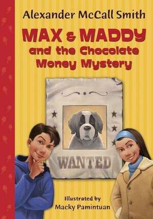 Max & Maddy and the Chocolate Money Mystery by Alexander McCall Smith