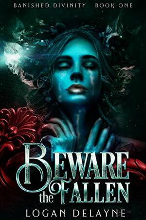 Beware the Fallen: Young Adult Mythology (Banished Divinity Book 1) by Logan Delayne