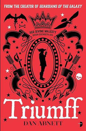 Triumff: Her Majesty's Hero by Dan Abnett