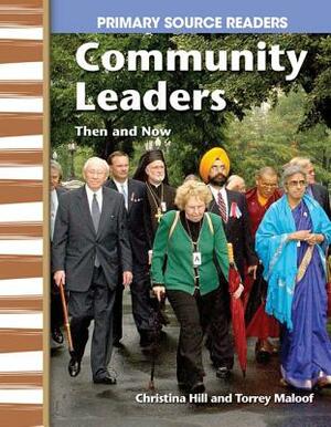 Community Leaders Then and Now (My Community Then and Now) by Torrey Maloof, Christina Hill