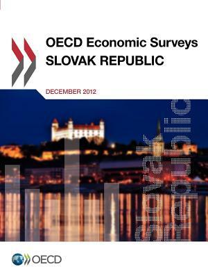 OECD Economic Surveys: Slovak Republic: 2012 by 