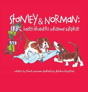 Stanley & Norman: Basset Brothers Christmas Surprise by Frank Monahan