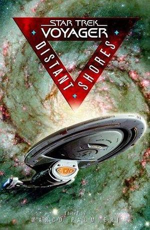 Distant Shores: Star Trek Voyager Anthology by Marco Palmieri, Marco Palmieri