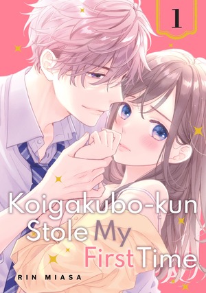 Koigakubo-kun Stole My First Time, Volume 1 by Rin Miasa
