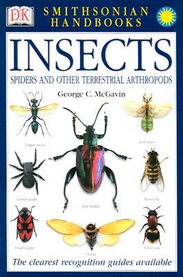 DK Handbooks: Insects, Spiders and Other Terrestrial Arthropods by George C. McGavin