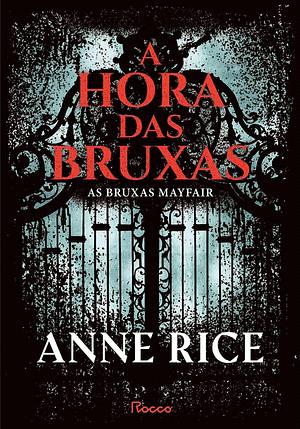A Hora das Bruxas by Anne Rice