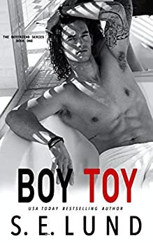 Boy Toy (The Boyfriend Series Book 1) by S.E. Lund