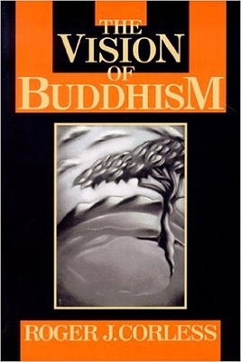 Vision of Buddhism: The Space Under the Tree by Roger Corless