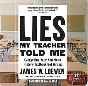 Lies My Teacher Told Me: 2nd Edition by James Loewen