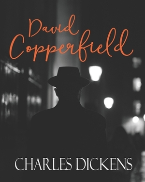 David Copperfield by Charles Dickens