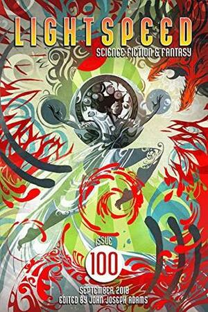 Lightspeed Magazine, September 2018 (Issue 100) by John Joseph Adams, Sofia Samatar, Carrie Vaughn, Seanan McGuire, Charlie Jane Anders, A. Merc Rustad, Adam-Troy Castro, Ken Liu, Charles Yu