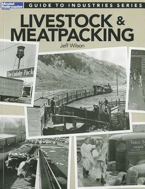 Livestock & Meatpacking by Jeff Wilson