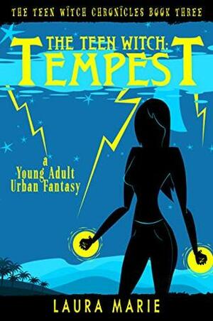 The Teen Witch: Tempest by Laura Marie