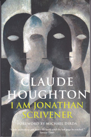 I Am Jonathan Scrivener by Claude Houghton, Michael Dirda, Hugh Walpole