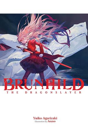 Brunhild the Dragonslayer by Yuiko Agarizaki