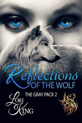 Reflections Of The Wolf by Lori King