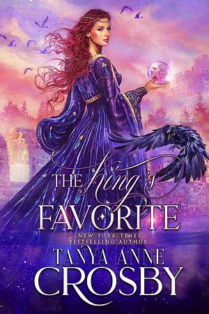 The King's Favorite by Tanya Anne Crosby
