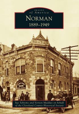 Norman: 1889-1949 by Sue Schrems, Maddux on Behalf of the Cleveland County