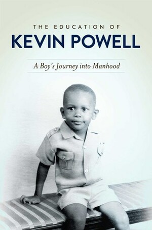 The Education of Kevin Powell : A Boy's Journey into Manhood by Kevin Powell