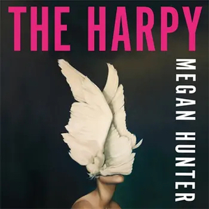 The Harpy by Megan Hunter