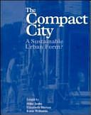 The Compact City: A Sustainable Urban Form? by Katie Williams, Michael Jenks, Elizabeth Burton