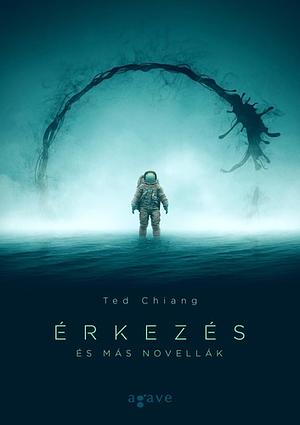 Érkezés és más novellák by Ted Chiang