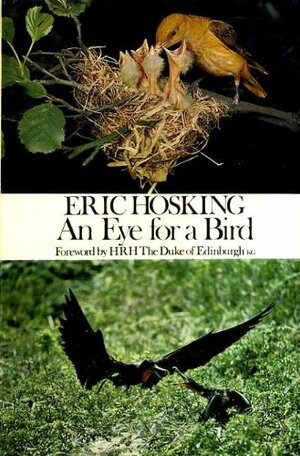 An Eye For A Bird: The Autobiography Of A Bird Photographer by Eric Hosking, Frank W. Lane