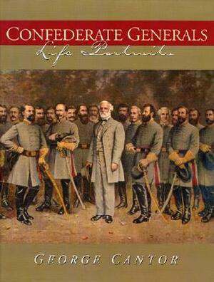 Confederate Generals: Life Portraits by George Cantor